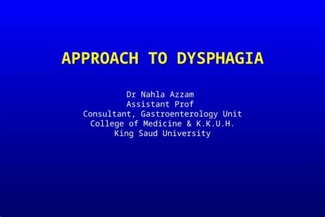 Ppt Approach To Dysphagia Dr Nahla Azzam Assistant Prof Consultant