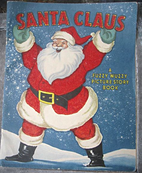 Vintage Fuzzy Wuzzy Santa Claus Book 1947 Christmas Book