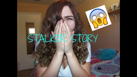 Storytime My Stalker Story Youtube