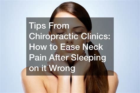 Tips From Chiropractic Clinics How To Ease Neck Pain After Sleeping On It Wrong Health Advice Now