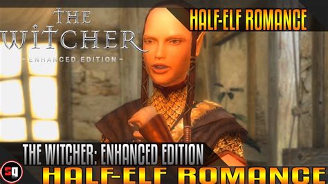 The Witcher Enhanced Edition Half Elf Romance Youtube