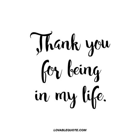 Thank you for being in my life | Great quote for him or her!