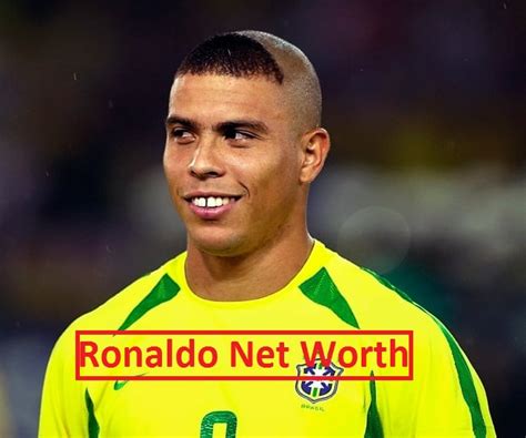 ronaldo nazario net worth