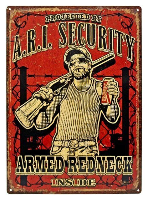 Protected By Ari Security Armed Redneck Inside Embossed Tin Sign Ebay