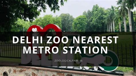 Delhi Zoo Nearest Metro Station Zoological Park
