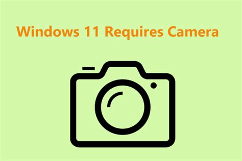 Windows 11 Camera Requirement Laptops Must Have A Webcam
