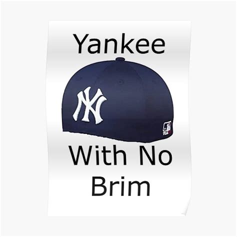 No Yankee With No Brim Posters Redbubble