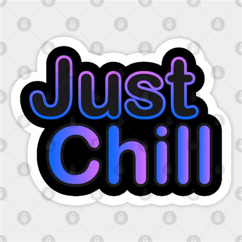 Just Chill Just Chill Sticker Teepublic