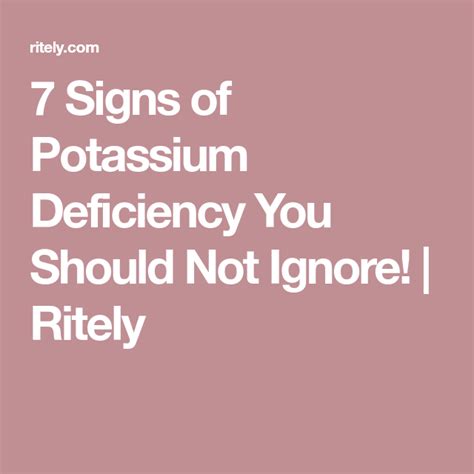 7 signs of potassium deficiency you should not ignore ritely potassium deficiency