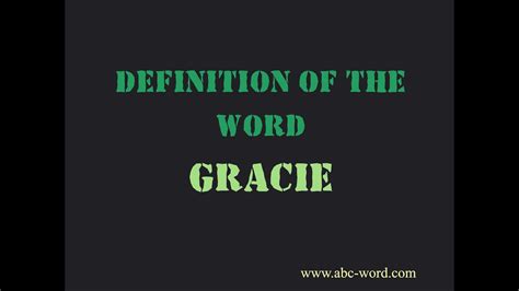 Definition Of The Word Gracie Youtube