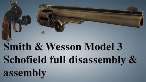 Smith And Wesson Schofield Full Disassembly And Assembly Youtube