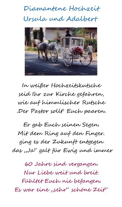 Idealerweise besorgt er zu diesem termin einen strauß schöne blumen und überreicht dazu noch eine nette karte, mit der er seine immerwährende liebe zum ausdruck bringt. Gedicht Diamantene Hochzeit Ursula und Adalbert von Kurt Henke bei e-Stories.de (Allgemein)