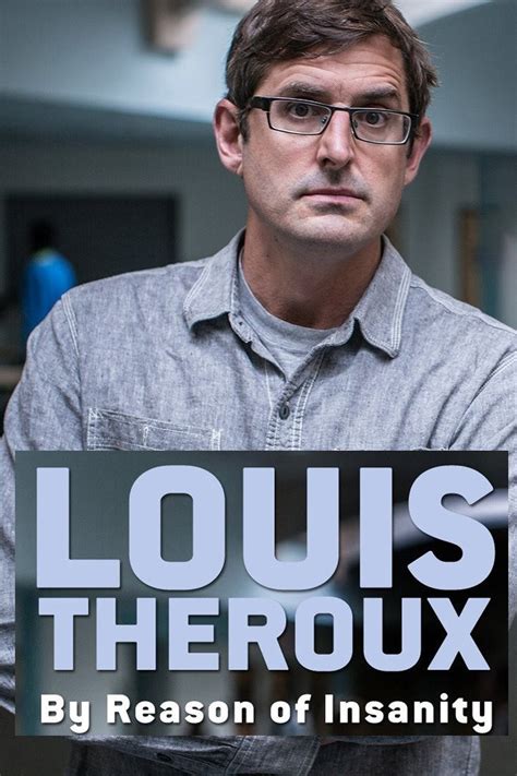Louis Theroux By Reason Of Insanity Rotten Tomatoes