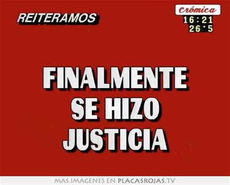 Finalmente Se Hizo Justicia Placas Rojas Tv