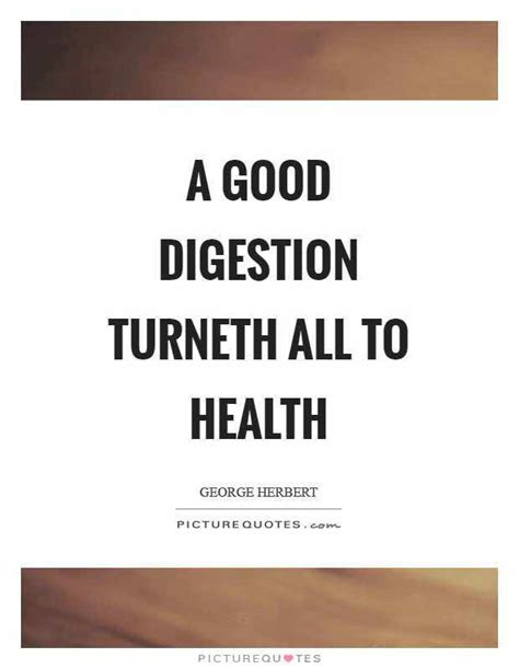 Top 27 Quotes And Sayings About Digestion