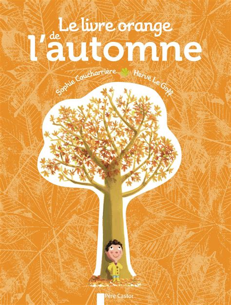 Le Livre Orange De Lautomne Sophie Coucharrière Hervé Le Goff