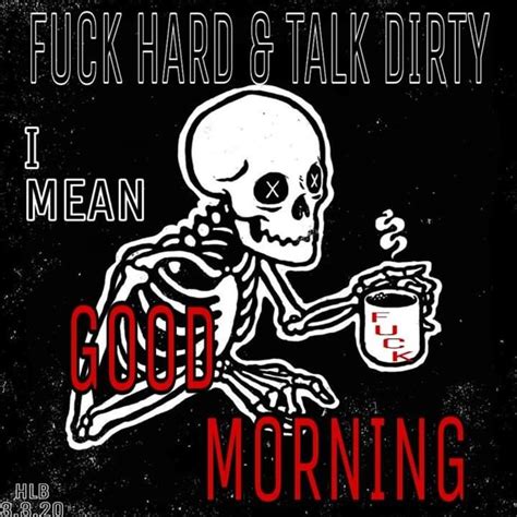Pin By Dandy Schneader On Skulls Skull Quote Morning Quotes Funny