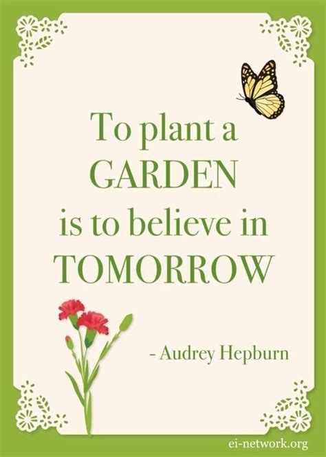 To Plant A Garden Is To Believe In Tomorrow Audrey Hepburn Garden