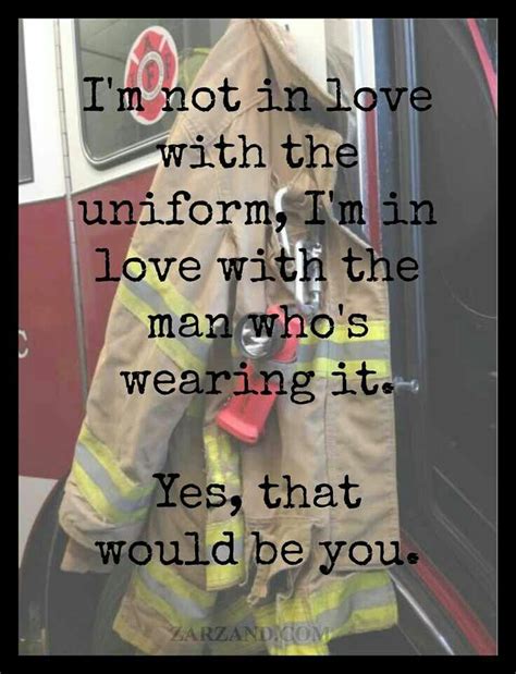 Never Thought Youd Have Such A Big Impact On My Life Firefighter