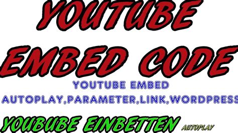 Youtube Embed Code -Youtube Embed Parameter -Youtube Videos und Playlists einbetten - Youtube ...