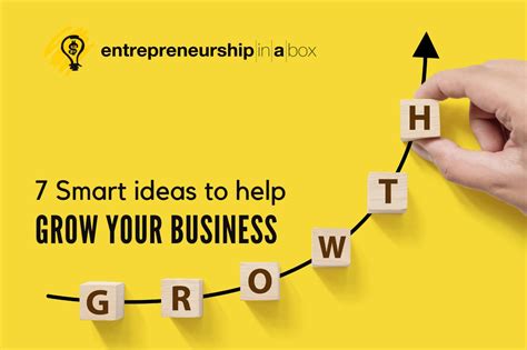 7 Smart Ideas To Help Grow Your Business Entrepreneurship In A Box