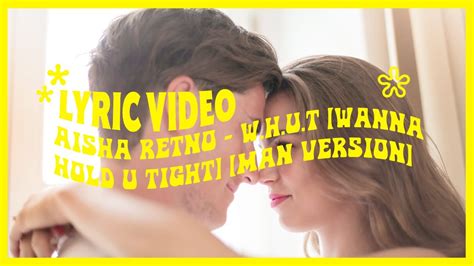 Aisha Retno Whut Wanna Hold U Tight Male Version Lyric Video