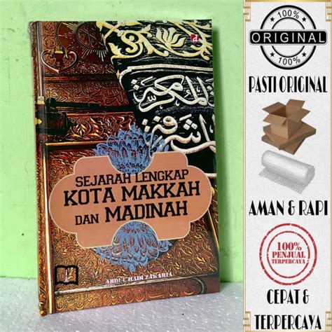 Buku Sejarah Lengkap Kota Makkah Dan Madinah Abdul Hadi Zakaria