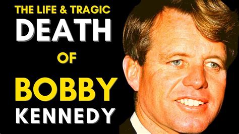 The Tragic Life Of Bobby Kennedy Bobby Kennedy Life Story Bobby Kennedy Death Youtube