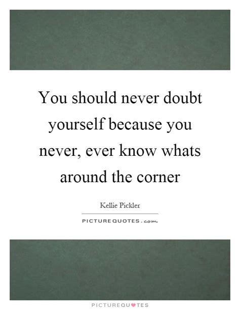 Around The Corner Quotes And Sayings Around The Corner Picture Quotes