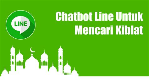 Di mana pun umat islam menjalankan ritual keagamaan itu, mereka harus berkiblat ke kabah di mekkah. Cara Membuat Chatbot LINE Untuk Mencari Arah Kiblat • Inwepo