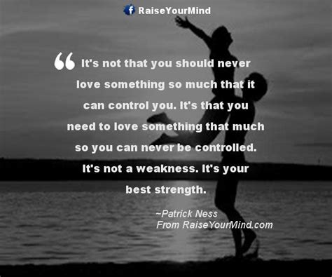 Check spelling or type a new query. Love Quotes, Sayings & Verses | It's not that you should never love something so much that it ...