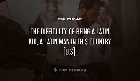 The Best John Leguizamo Quotes