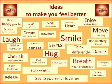 99 Ideas To Make You Feel Better Feel Good Always Feel Better
