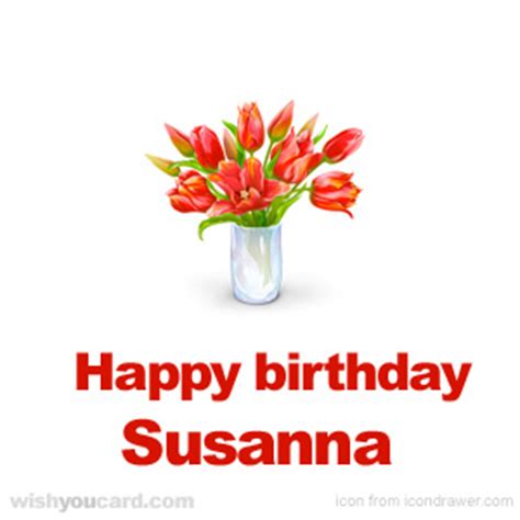 This is happy birthday, susanna! by nayla kidd on vimeo, the home for high quality videos and the people who love them. Happy Birthday Susanna Free e-Cards