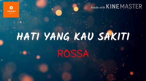 Hati Yang Kau Sakiti Lyrics Rossa Youtube