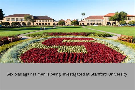 Sex Bias Against Men Is Being Investigated At Stanford University United Fact