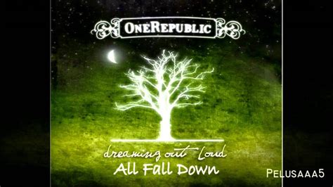 All Fall Down Onerepublic Youtube