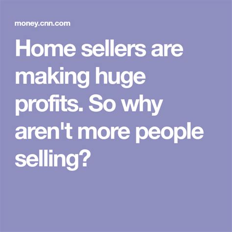 Home Sellers Are Making Huge Profits So Why Arent More People Selling