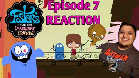 Fosters Home For Imaginary Friends Episode 7 Reaction Dinner Is
