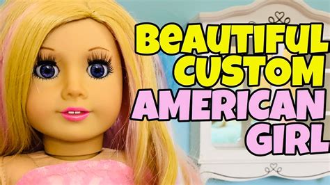 Beautiful Custom American Girl Doll Youtube