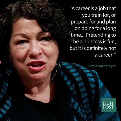 Share motivational and inspirational quotes by sonia sotomayor. 9 Of Sonia Sotomayor's Wisest And Most Memorable Quotes | HuffPost