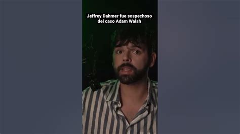 Parte Del Video Sobre El Caso De Adam Walsh Referente A Jeffrey Dahmer
