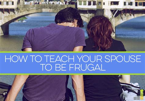 How To Teach Your Spouse To Be Frugal Frugal Rules