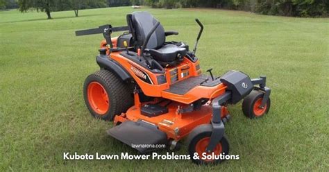 Kubota Lawn Mower Problems And Solutions Lawn Arena