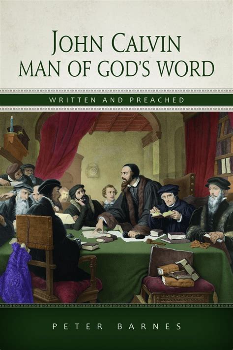 John Calvin Man Of Gods Word By Peter Barnes Banner Of Truth Usa