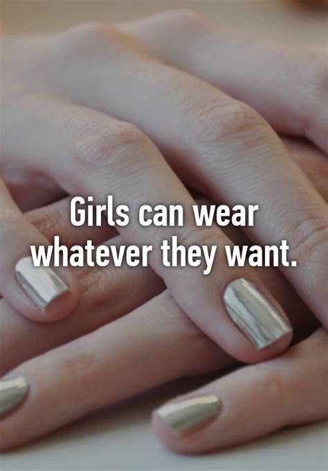 girls can wear whatever they want