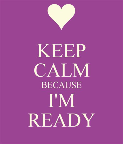 Keep Calm Because Im Ready Flipboard Im Ready Word Of The Day Keep