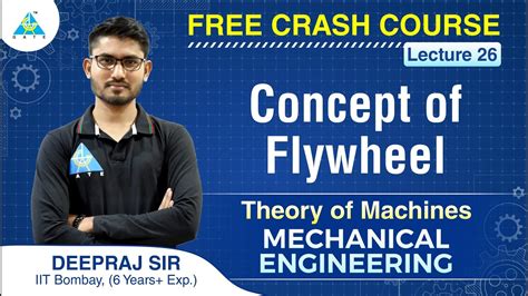 Free Crash Course Lecture 26 Concept Of Flywheel Theory Of Machines Me Youtube