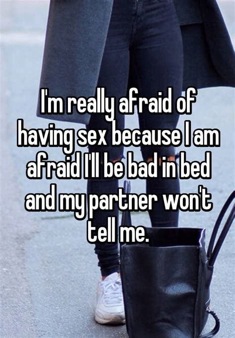 17 Very Honest Confessions From People Who Are Scared To Have Sex Hellogiggles