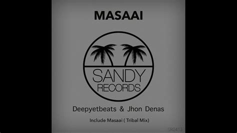 Deepyetbeats And Jhon Denas Masaai Original Club House Mix Youtube